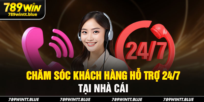 Chăm sóc khách hàng tại nhà cái hỗ trợ 24/7