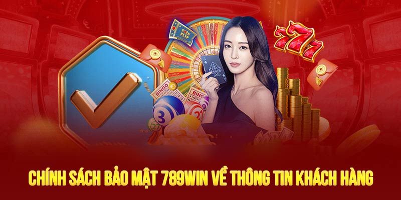 Theo dõi những chính sách bảo mật 789WIN hiện nay