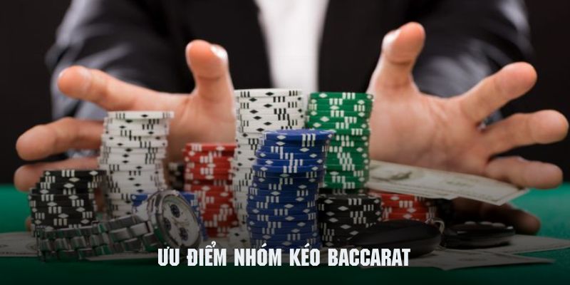 Những lợi ích khi tham gia vào các nhóm kéo baccarat